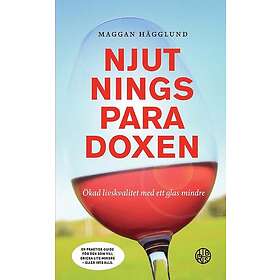 Njutningsparadoxen : ökad livskvalitet med ett glas mindre