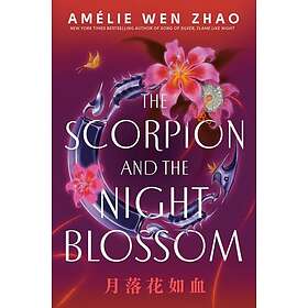 Amelie Wen Zhao The Scorpion and the Night Blossom (häftad, eng)