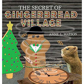 Skyhook Press The Secret of Gingerbread Village (inbunden, eng)