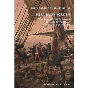 Resa runt jorden med kungens fregatt La Boudeuse och förrådsfartyget L'Étoile åren 1766, 1767, 1768 och 1769