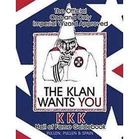 The Official One and Only Imperial Wizard Approved KKK Hall of Fame Guidebook