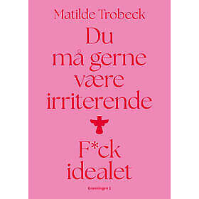 Du må gerne være irriterende
