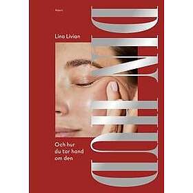 Din hud : och hur du tar hand om den