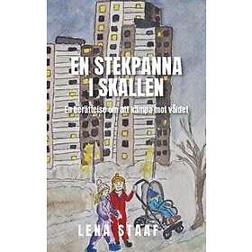 En stekpanna i skallen: En berättelse om att kämpa mot våldet