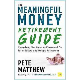The Meaningful Money Retirement Guide