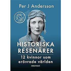 Historiska resenärer : 12 kvinnor som erövrade världen