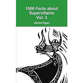 1000 Facts about Supervillains Vol. 3