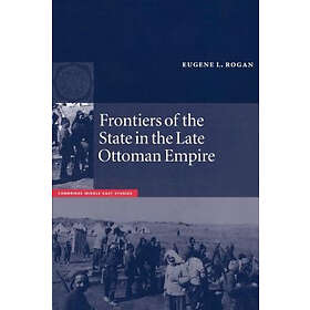 Frontiers of the State in the Late Ottoman Empire