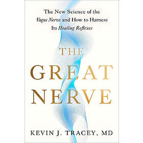 The Great Nerve: The New Science of the Vagus Nerve and How to Harness Its Heali