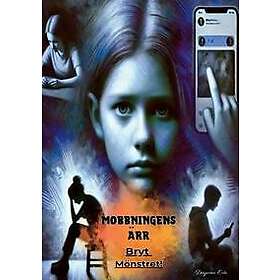 Mobbningens Ärr : Bryt Mönstret!