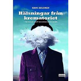 Hälsningar från krematoriet : vad kan jag säga? Hon körde skiten ur mig