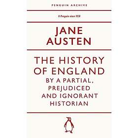 History of England by a Partial, Prejudiced and Ignorant Historian