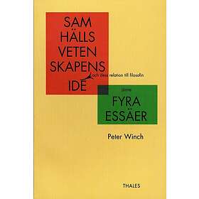 Samhällsvetenskapens idé och dess relation till filosofin jämte 4 essäer