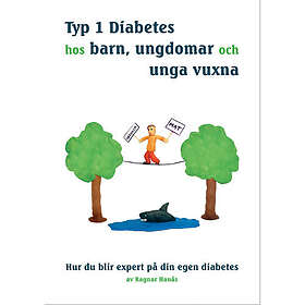 Typ 1 diabetes hos barn, ungdomar och unga vuxna: Hur du blir expert på din egen diabetes