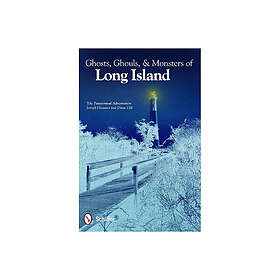 Ghosts, Ghouls, & Monsters Of Long Island