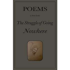 The struggle of going nowhere: Poems