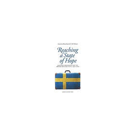 Reaching a state of hope: Refugees, immigrants and the Swedish welfare state, 1930-2000