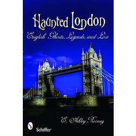 Haunted London: English Ghosts, Legends, and Lore