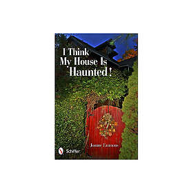 I Think My House Is Haunted!