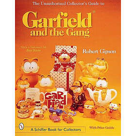 The Unauthorized Collector's Guide To Garfield And The Gang