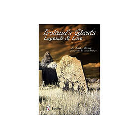 Ireland's Ghosts, Legends, And Lore