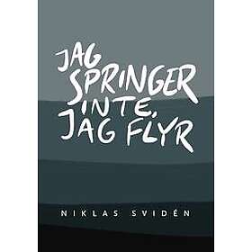 Jag springer inte, jag flyr