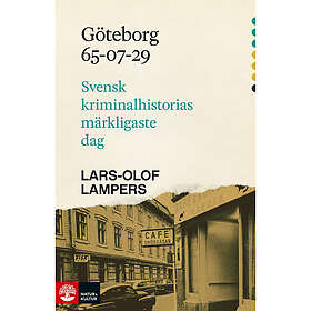 Göteborg 65-07-29: Svensk kriminalhistorias märkligaste dag