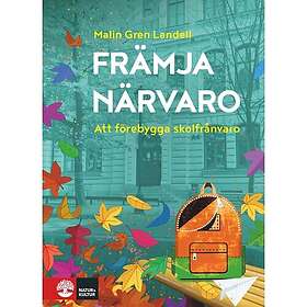 Främja närvaro: Att förebygga frånvaro i skolan