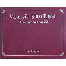 Västervik 1900 till 1930: En berättelse i ord och bild