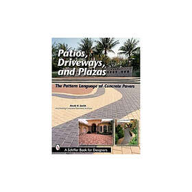 Patios, driveways, and plazas the pattern language of concrete pavers