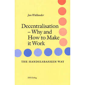 Decentralisation: Why and how to make it work
