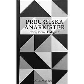Preussiska anarkister: Ernst Jünger och hans krets under Weimarrepublikens