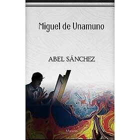 Abel Sánchez: Historien om en passion