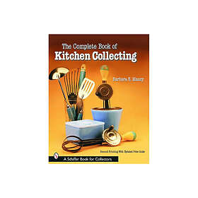 The Complete Book Of Kitchen Collecting