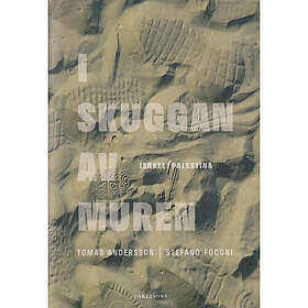 I skuggan av muren: Israel Palestina