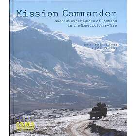 Mission commander: Swedish experiences of command in the expeditionary era