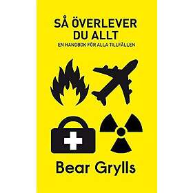 Så överlever du allt: En handbok för alla tillfällen