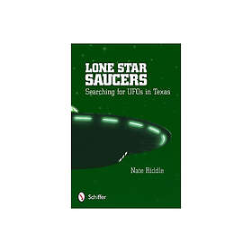 Lone Star Saucers: Searching for UFOs in Texas