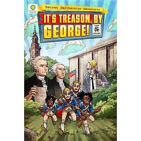 It's Treason, By George!