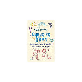 Changing lives the essential guide to ministry with children and families