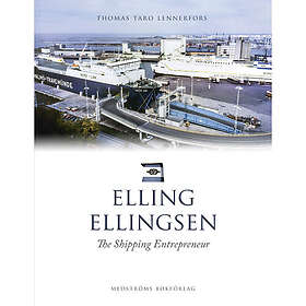 Elling Ellingsen: The shipping entrepreneur