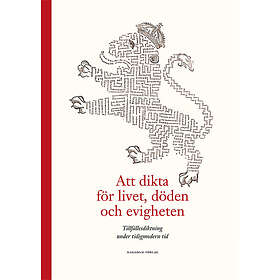 Att dikta för livet, döden och evigheten: Tillfällesdiktning under tidigmodern tid