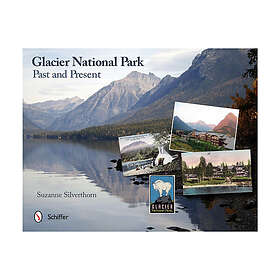 Glacier National Park: Past And Present: Past and Present