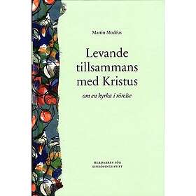 Levande tillsammans med Kristus: Om en kyrka i rörelse