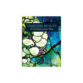 Timeless beauty the art of louis comfort tiffany