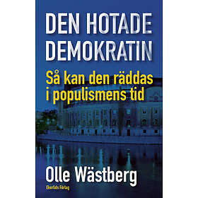 Den hotade demokratin: Så kan den räddas i populismens tid