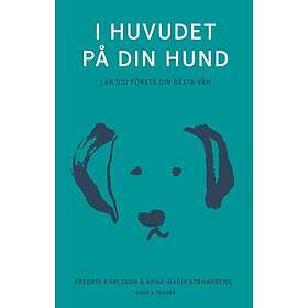 I huvudet på din hund: Lär dig förstå din bästa vän