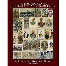 First world war on cigarette & trade cards an illustrated & descriptive h