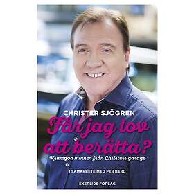 Får jag lov att berätta?: Kramgoa minnen från Christers garage