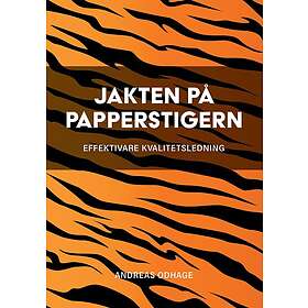 Jakten på papperstigern: Effektivare kvalitetsledning